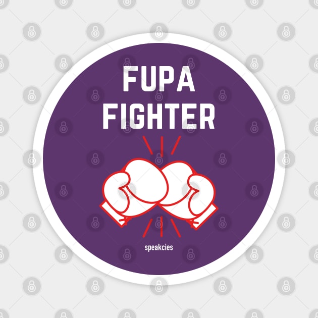 FUPA FIGHTER Magnet by Speakcies